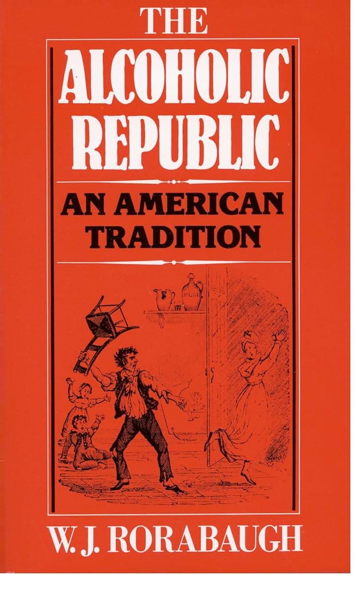 The Alcoholic Republic: An American Tradition