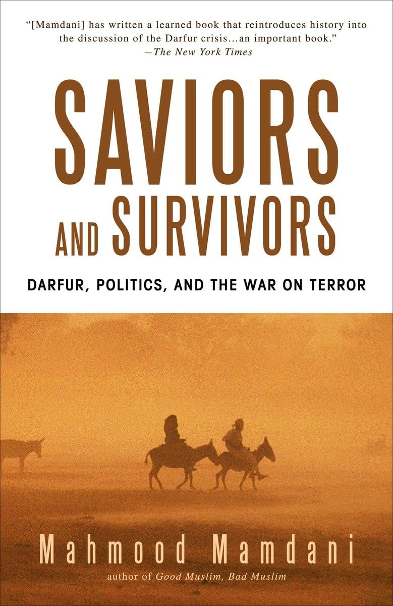 Saviors and Survivors: Darfur, Politics, and the War on Terr