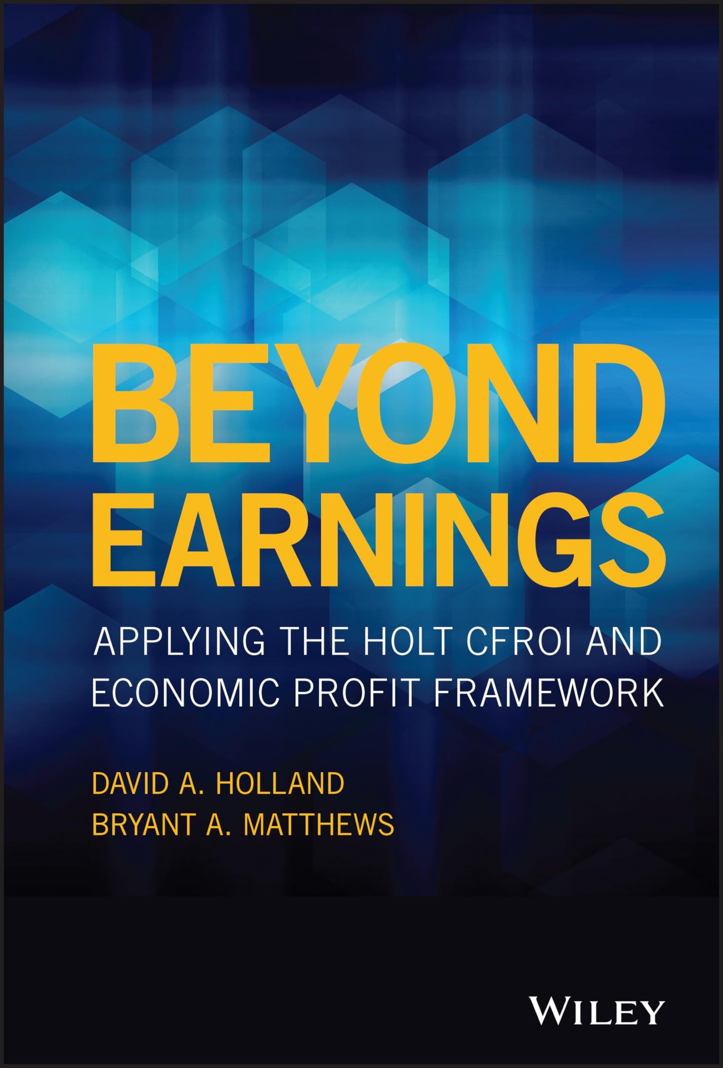 Beyond Earnings: Applying the HOLT CFROI and Economic Profit Framework