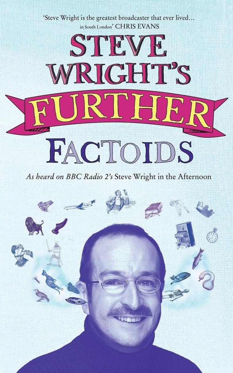 Steve Wrights Further Factoids: Strange and entertaining facts from the hit Radio 2 show