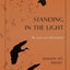 Standing In The Light: My Life A A Pantheist
