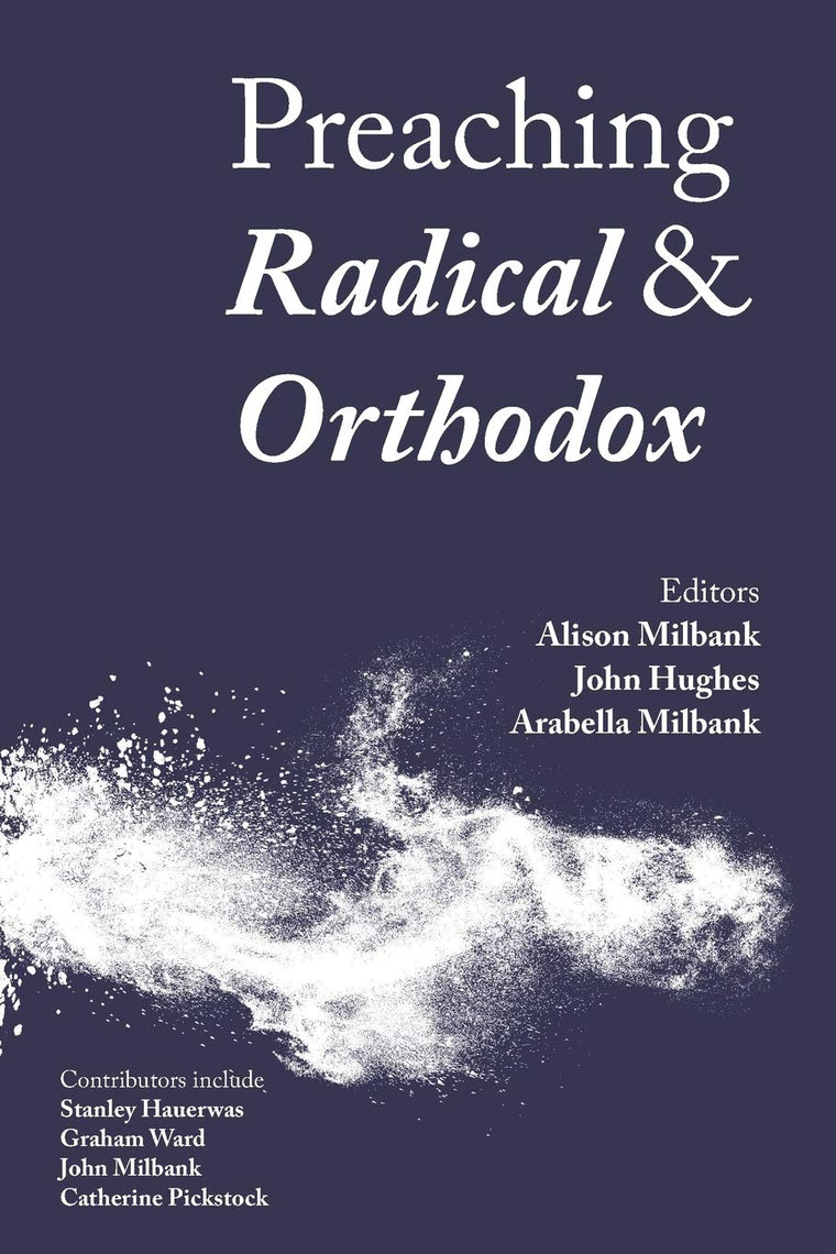 Preaching Radical and Orthodox