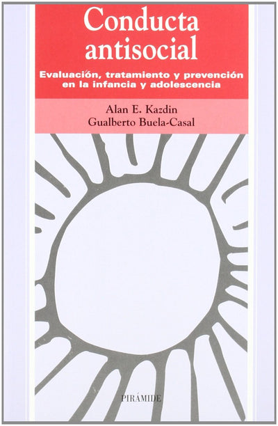 Conducta antisocial: Evaluación, tratamiento y prevención en la infancia y adolescencia (Ojos Solares) (Spanish Edition)