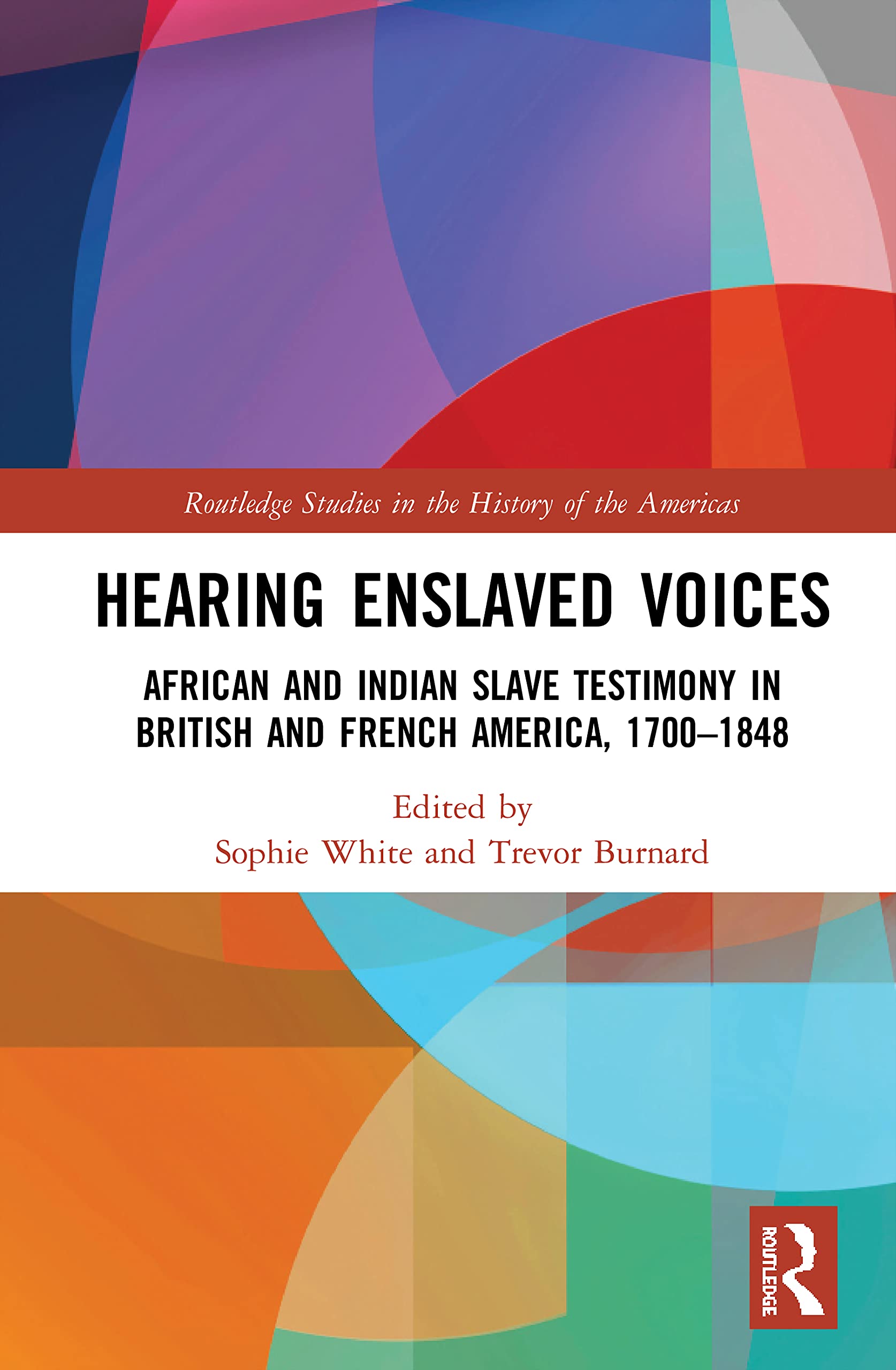 Hearing Enslaved Voices (Routledge Studies in the History of the Americas)