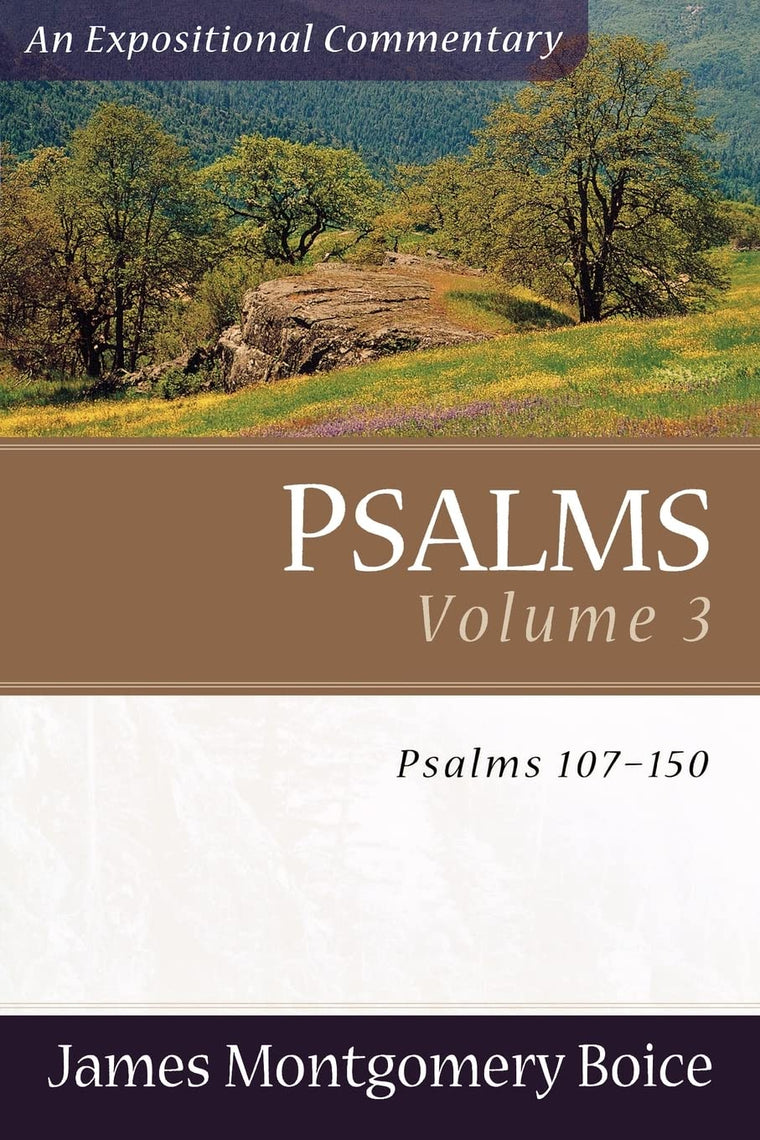 Psalms: Psalms 107-150 (Expositional Commentary)