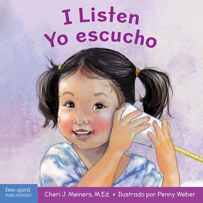 I Listen / Yo escucho: A book about hearing, understanding, and connecting / Un libro sobre cmo escuchar, comprender y conectarse con los dems ... Board Books) (Spanish and English Edition)