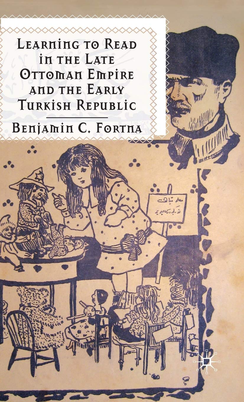 Learning to Read in the Late Ottoman Empire and the Early Turkish Republic