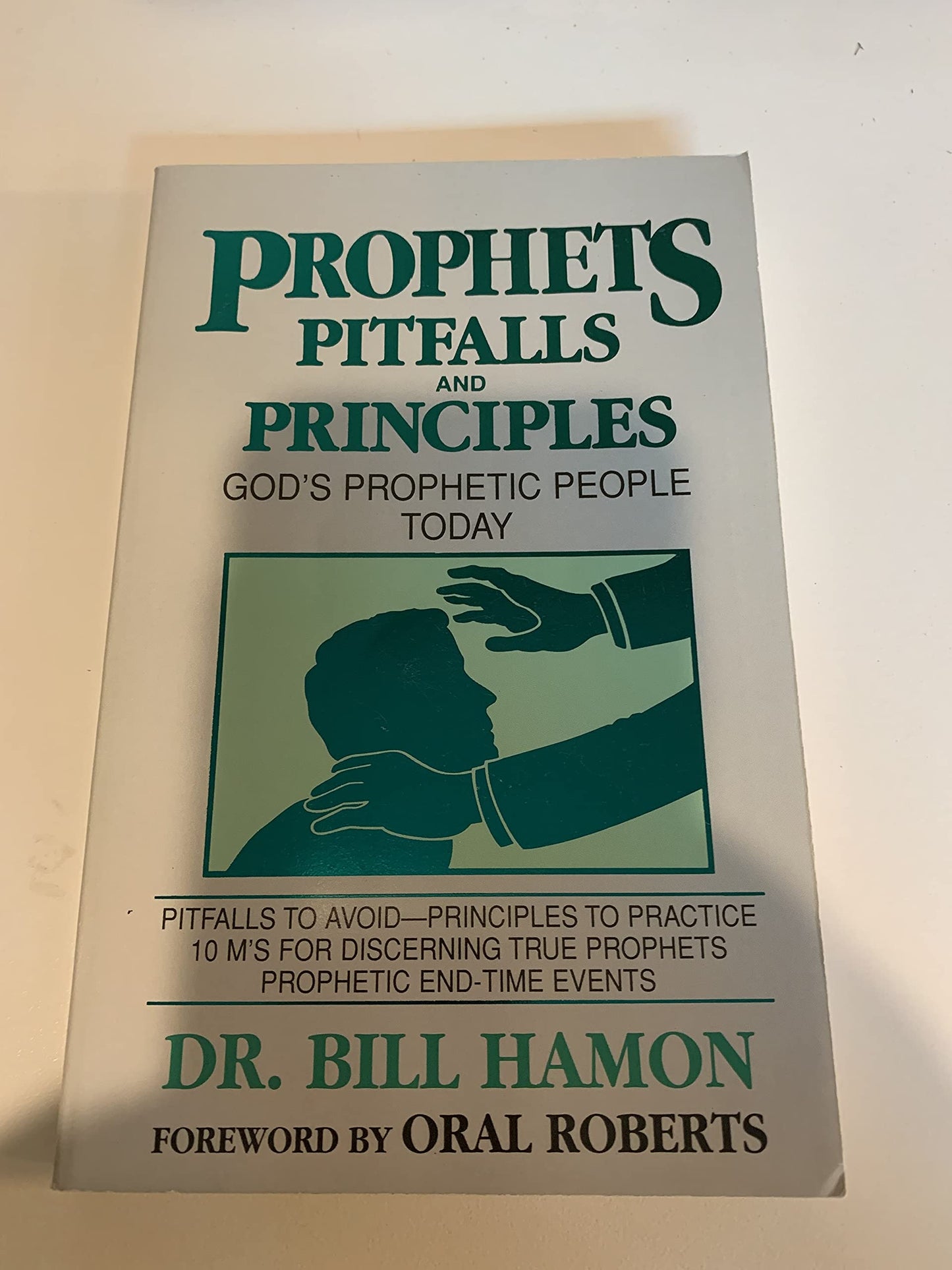 Prophets, Pitfalls & Principles: Pitfalls to Avoid-Principles to Practice 10 M's For Discerning True Prophets Prophetic End-Time Events (Personal Prophecy Series)