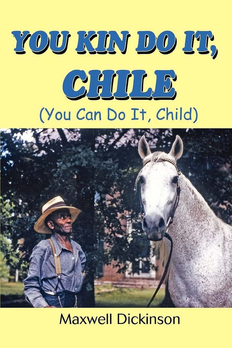 YOU KIN DO IT, CHILE: (YOU CAN DO IT, CHILD)