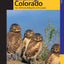 Birding Colorado: Over 180 Premier Birding Sites At 93 Locations (Birding Series)
