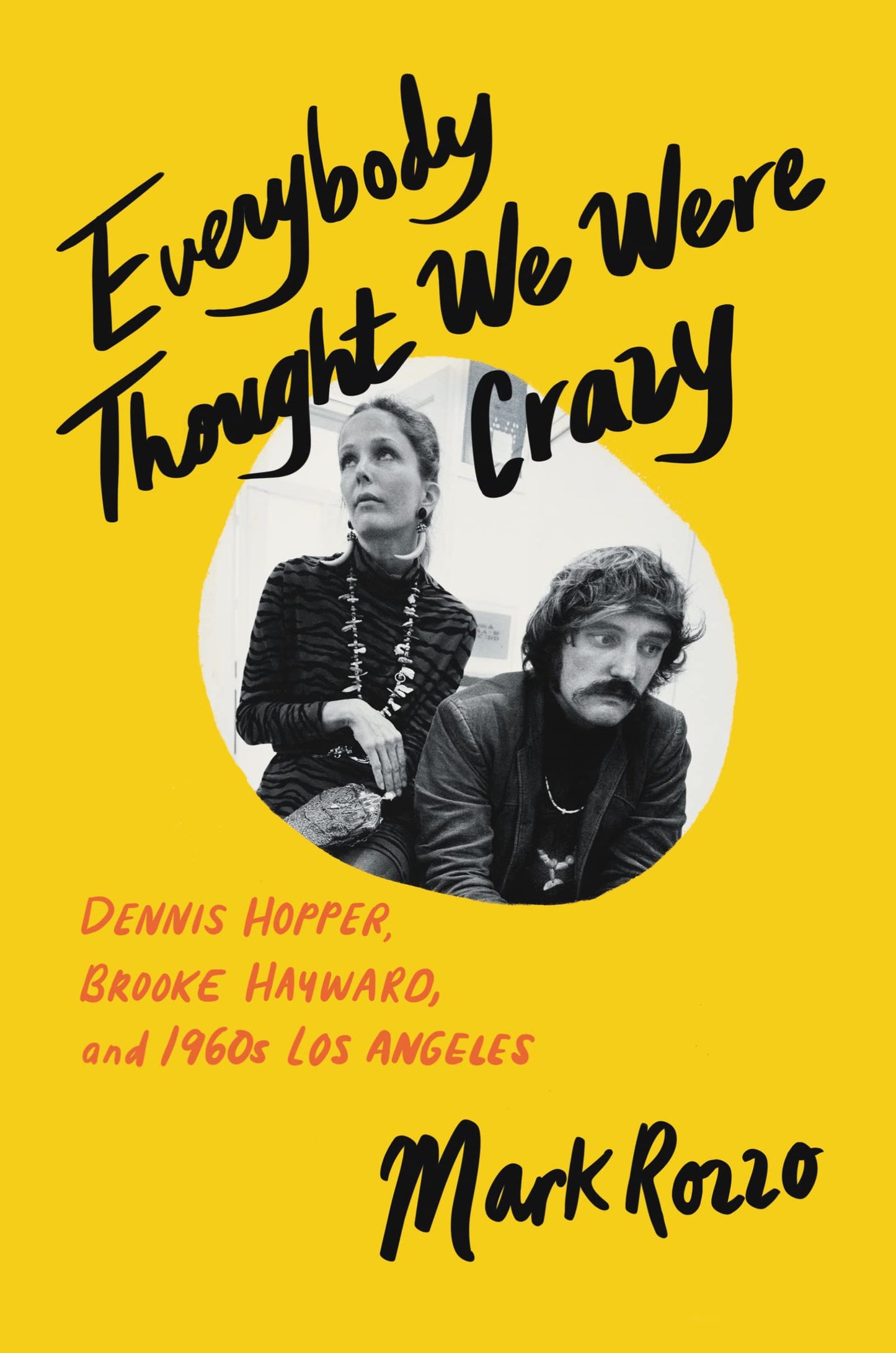 Everybody Thought We Were Crazy: Dennis Hopper, Brooke Hayward