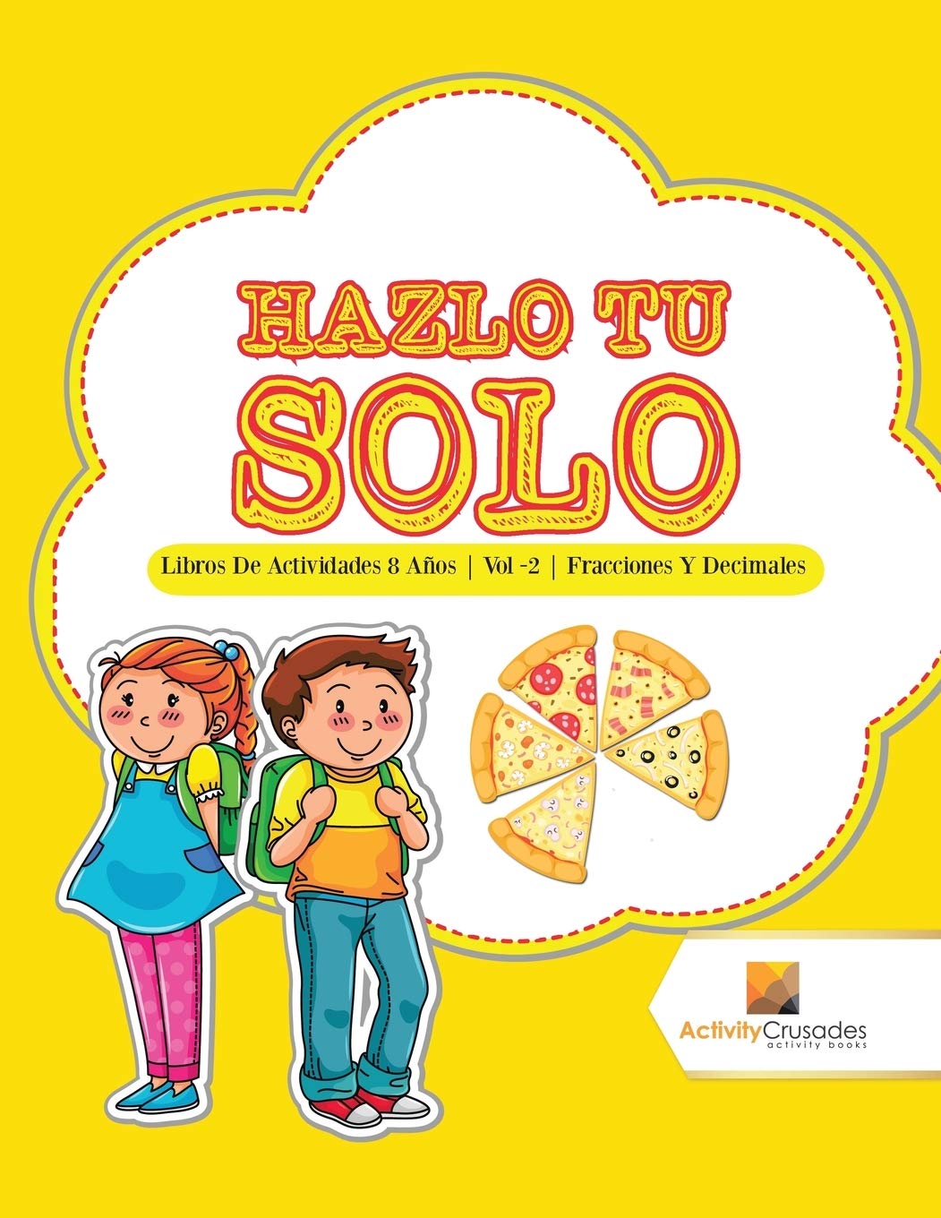 Hazlo Tu Solo : Libros De Actividades 8 Aos  Vol -2  Fracciones Y Decimales (Spanish Edition)
