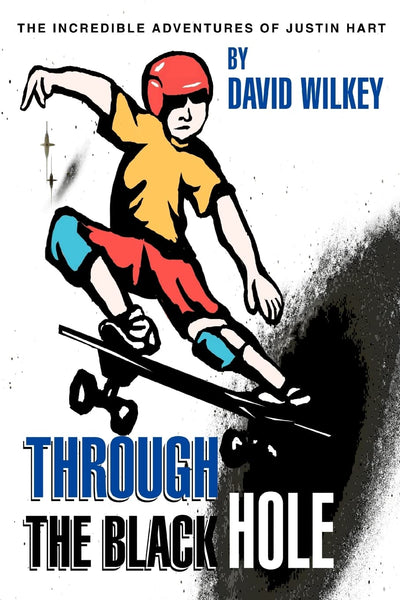 Through the Black Hole: The Incredible Adventures of Justin Hart
