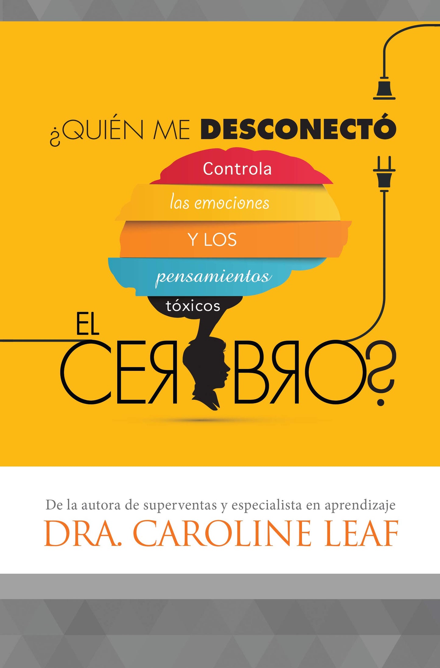 Quin me desconect el cerebro?: Controla las emociones y los pensamientos txicos (Spanish Edition)