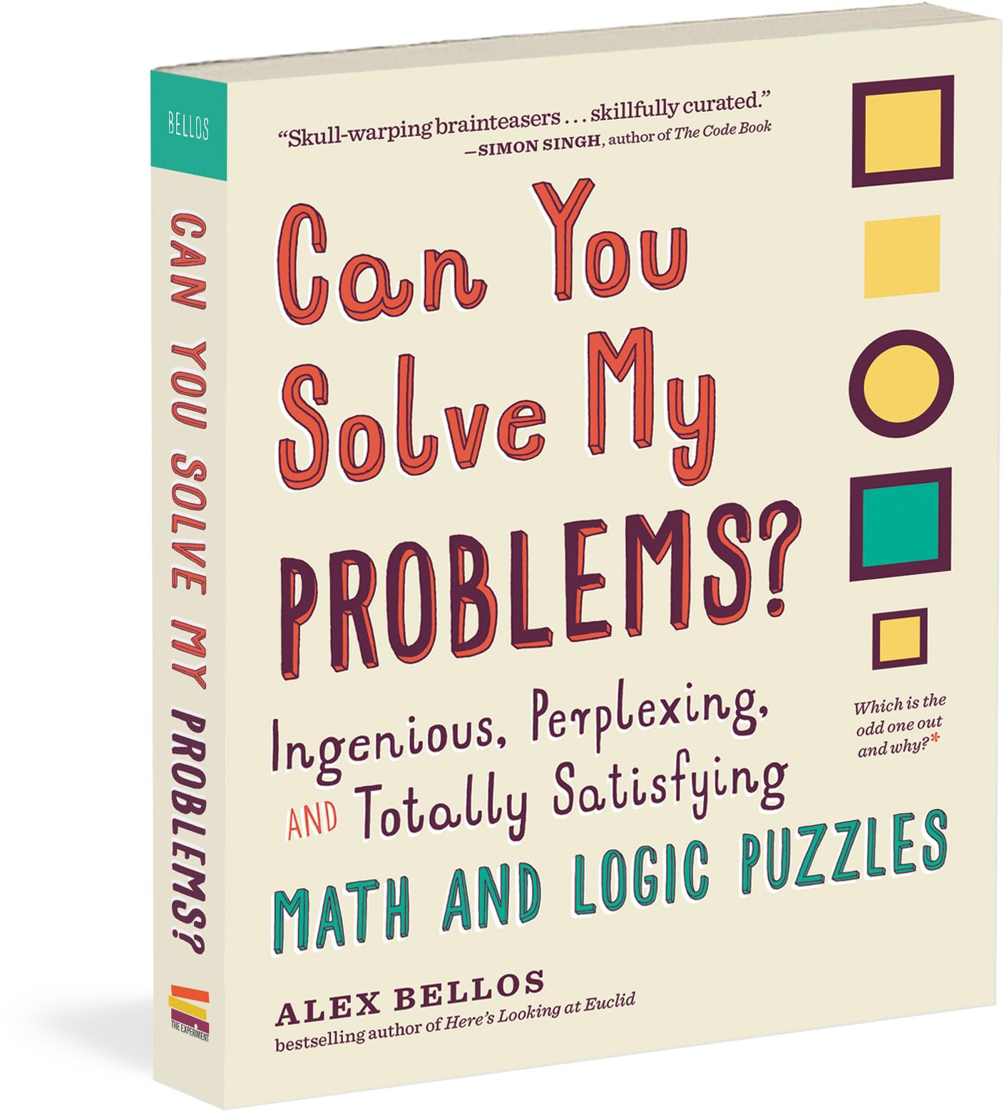 Can You Solve My Problems?: Ingenious, Perplexing, and Totally Satisfying Math and Logic Puzzles (Alex Bellos Puzzle Books)