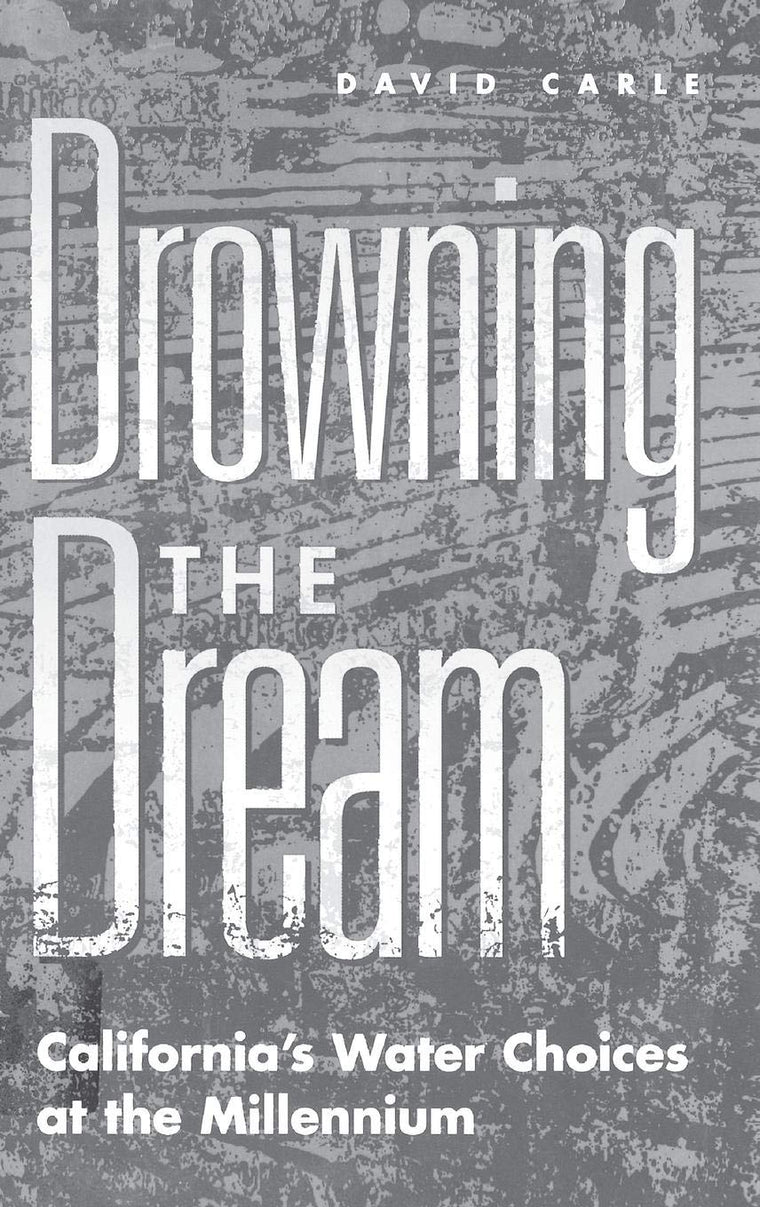 Drowning the Dream: California's Water Choices at the Millennium