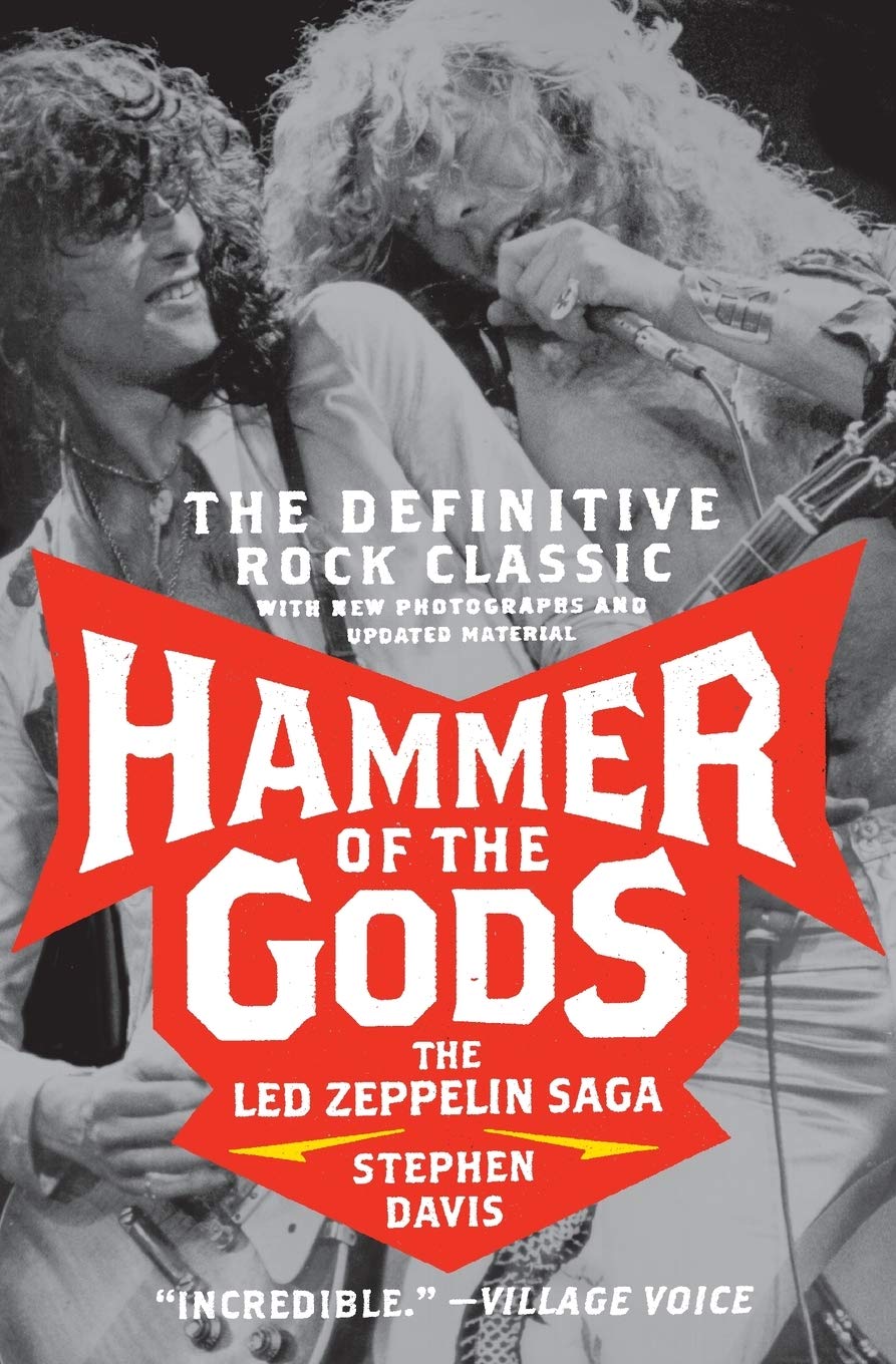 Hammer of the Gods: The Led Zeppelin Saga by Stephen Davis