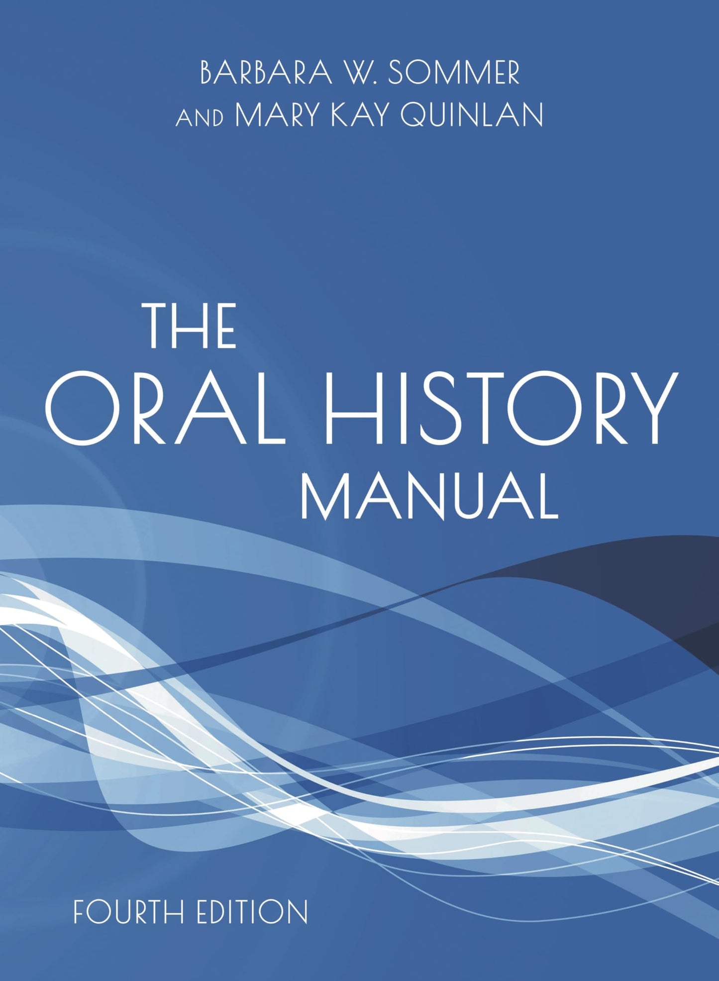 The Oral History Manual (American Association for State and Local History)