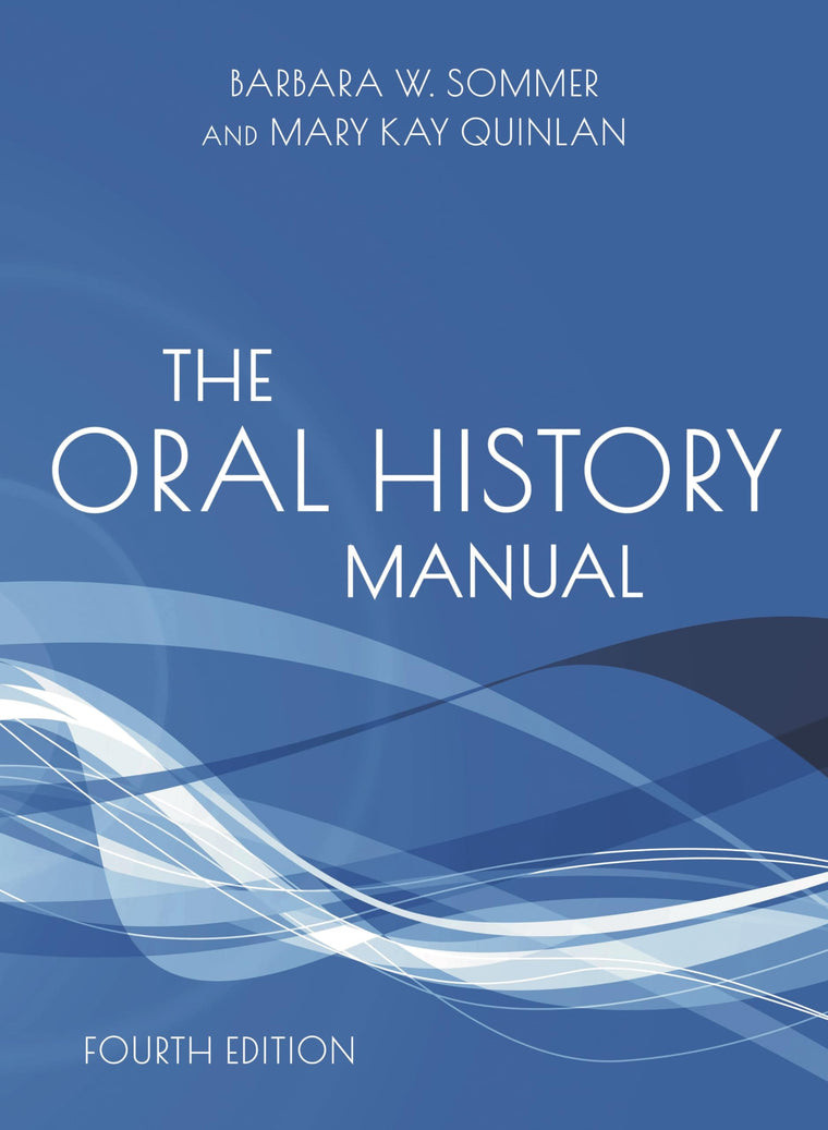 The Oral History Manual (American Association for State and Local History)