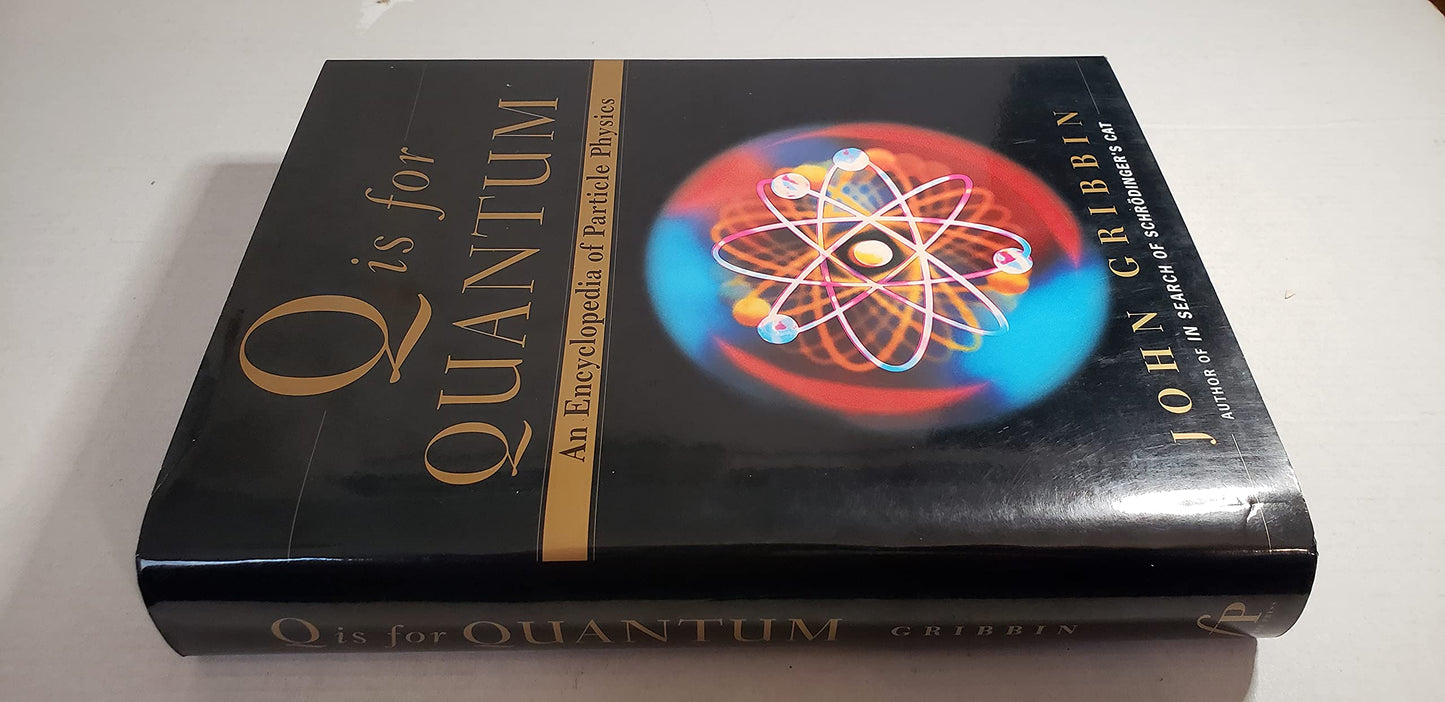 Q Is for Quantum : An Encyclopedia of Particle Physics