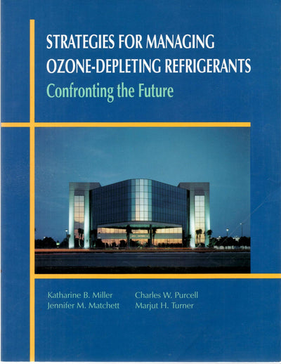 Strategies for Managing Ozone-Depleting Refrigerants: Confronting the Future