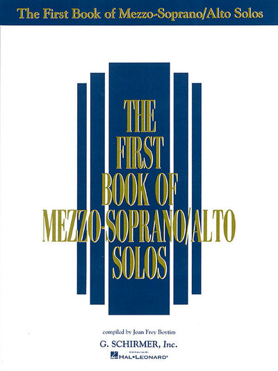 The First Book of Mezzo-Soprano/Alto Solos - Vocal Sheet Music Collection with Piano Accompaniment - Classical, Folk and Sacred Songs for Singers