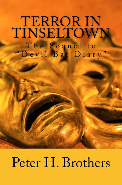 Terror In Tinseltown: The Sequel to "Devil Bat Diary"