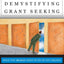 Demystifying Grant Seeking: What You Really Need to Do to Get Grants (Jossey-Bass Nonprofit and Public Management Series)