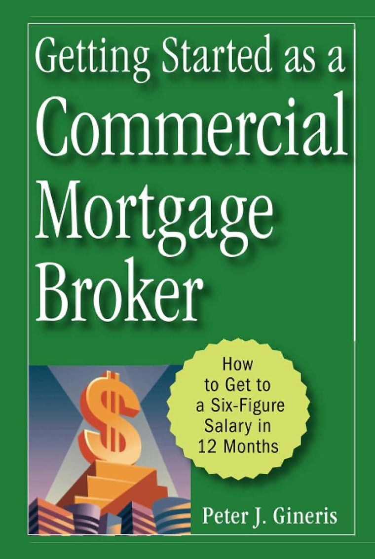 Getting Started as a Commercial Mortgage Broker: How to Get to a Six-Figure Salary in 12 Months