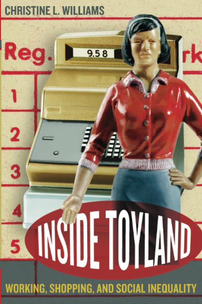 Inside Toyland: Working, Shopping, and Social Inequality