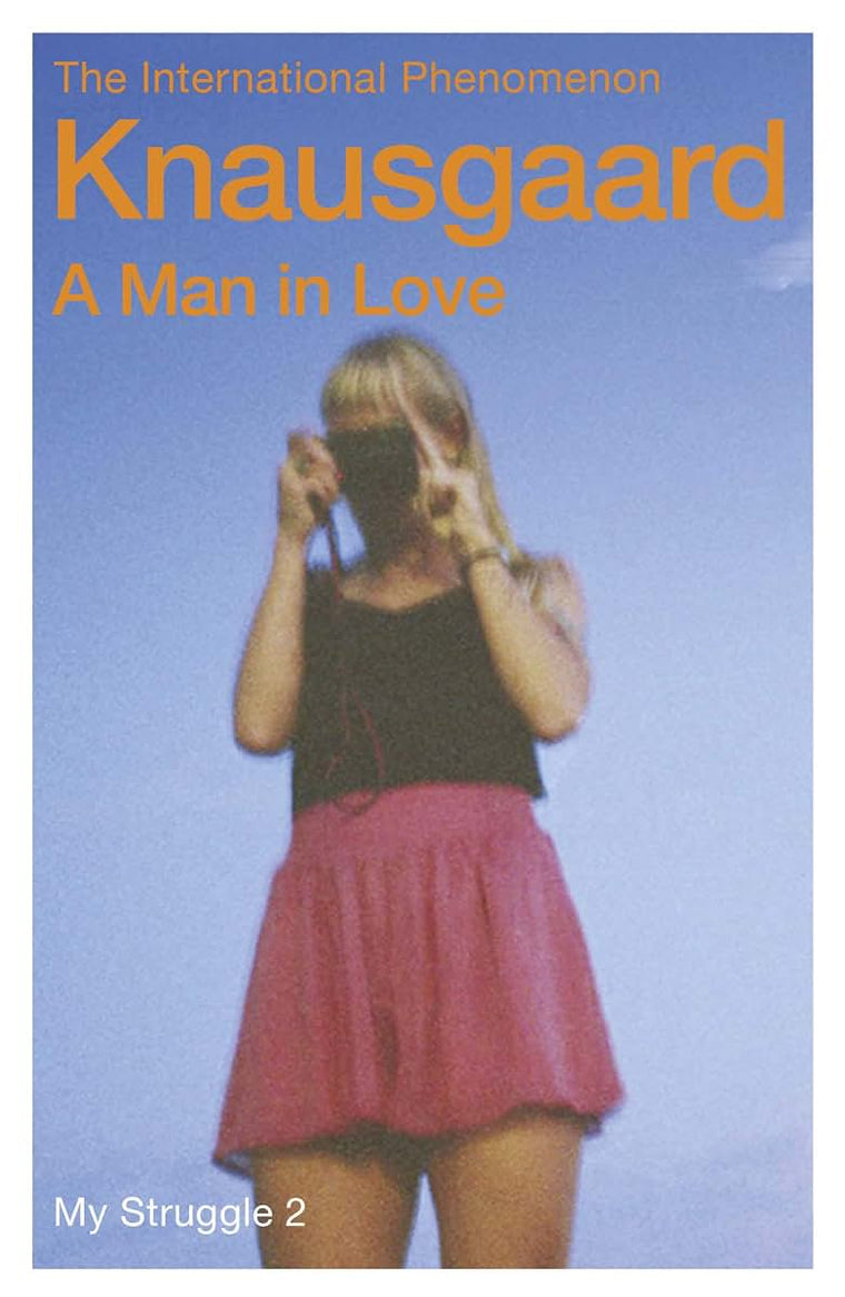 A Man in Love: My Struggle: 2 (Knausgaard)
