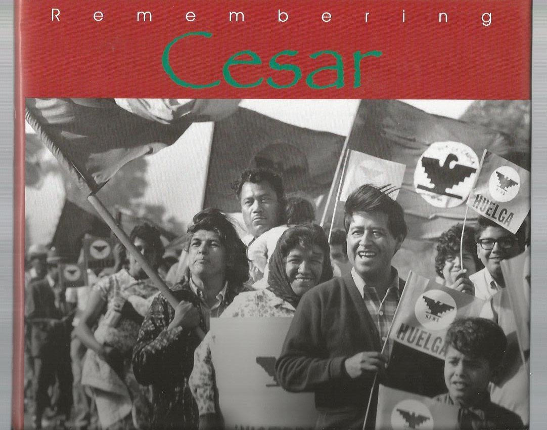 Remembering Cesar: The Legacy of Cesar Chavez