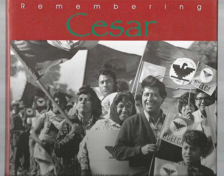 Remembering Cesar: The Legacy of Cesar Chavez