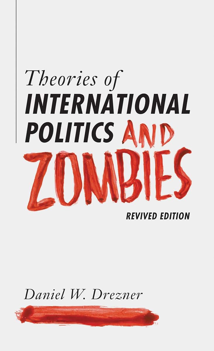 Theories of International Politics and Zombies: Revived Edit