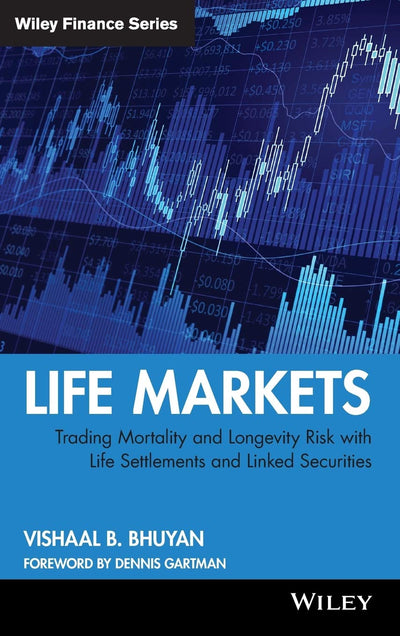 Life Markets: Trading Mortality and Longevity Risk with Life Settlements and Linked Securities