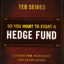 So You Want to Start a Hedge Fund: Lessons for Managers and Allocators