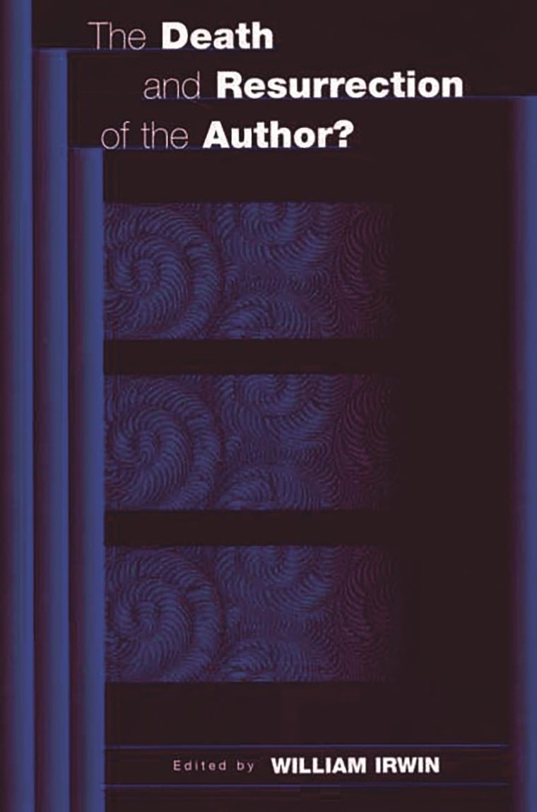 The Death and Resurrection of the Author? (Contributions in Philosophy, 83)