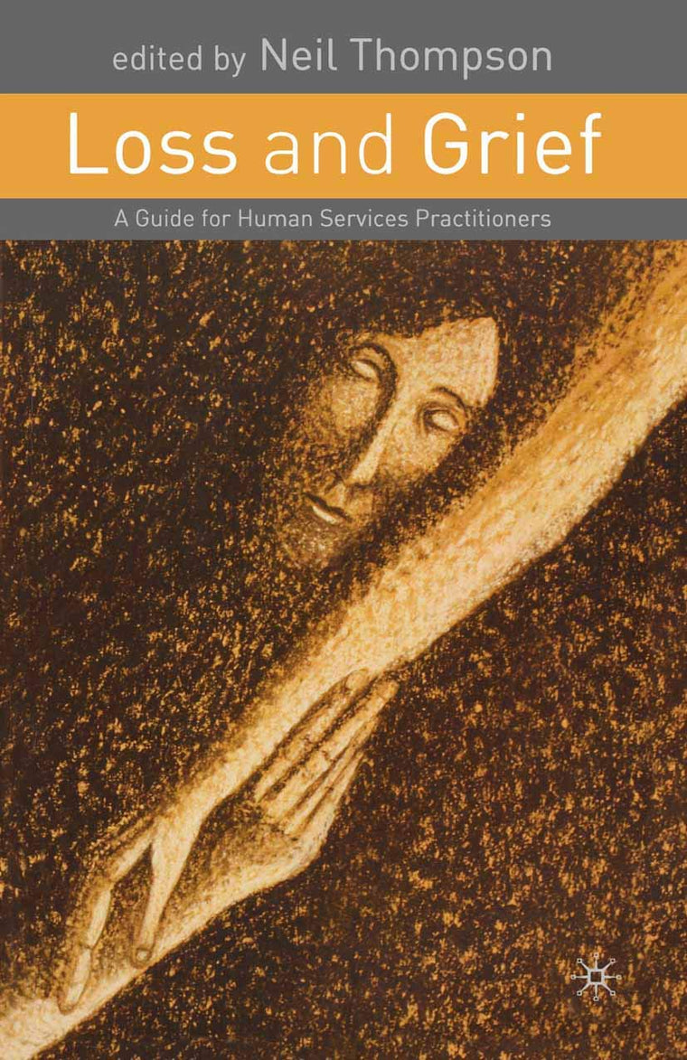 Loss and Grief: A Guide for Human Services Practitioners