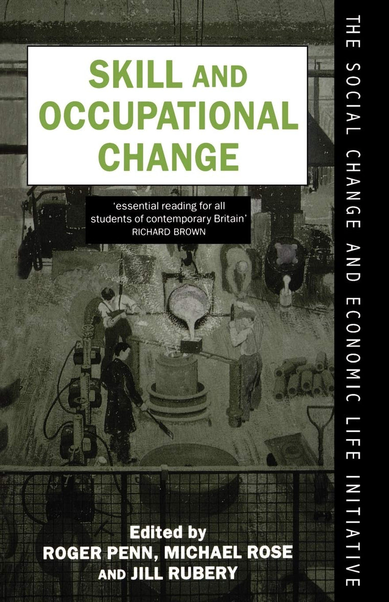 Skill And Occupational Change (Social Change And Economic Life Initiative)