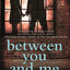 Between You and Me