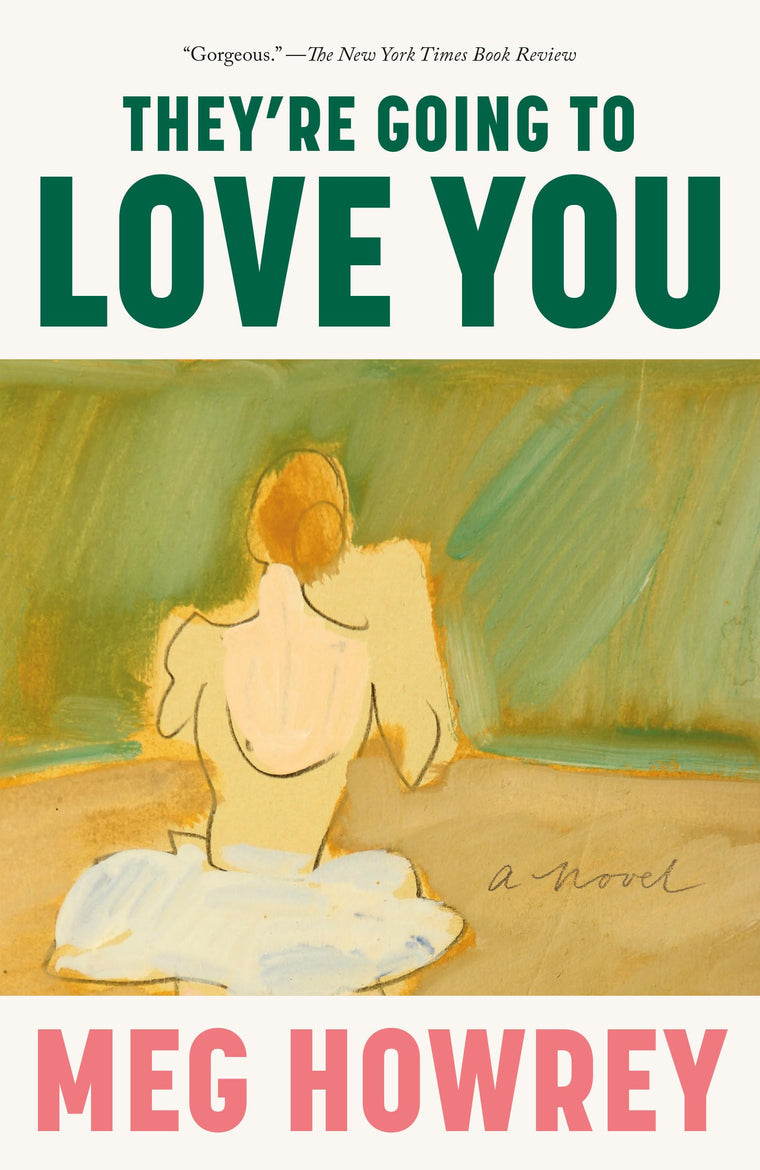 They're Going to Love You: A Novel by Howrey, Meg