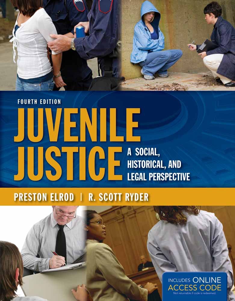 Juvenile Justice: A Social, Historical, and Legal Perspective: A Social, Historical, and Legal Perspective