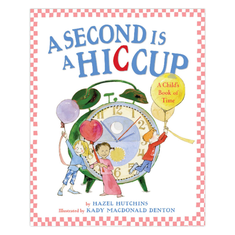 A Second Is A Hiccup by Hazel Hutchins