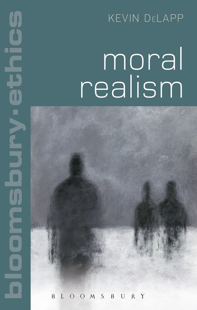 Moral Realism (Bloomsbury Ethics)