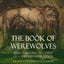 The Book of Werewolves: Being a Historic Account of a Terrible Superstition; the Myth and Legends of Lycanthropy (Hardcover)
