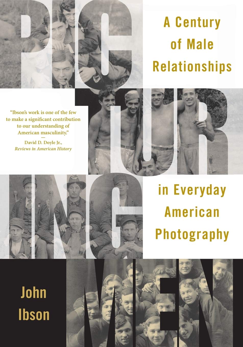 Picturing Men: A Century of Male Relationships in Everyday A
