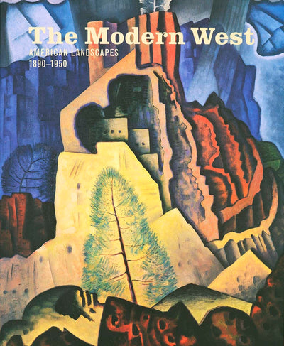 The Modern West: American Landscapes, 1890-1950 (Museum of Fine Arts, Houston)