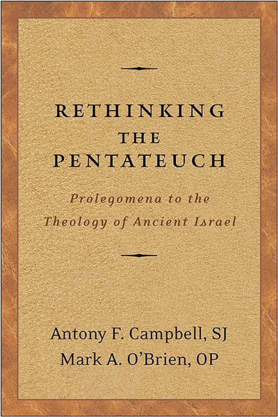 Rethinking the Pentateuch: Prolegomena to the Theology of Ancient Israel
