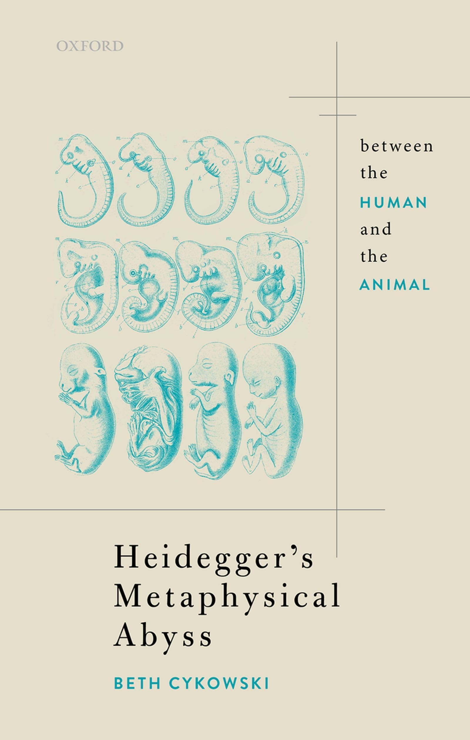 Heidegger's Metaphysical Abyss: Between the Human and the Animal (Oxford Philosophical Monographs)