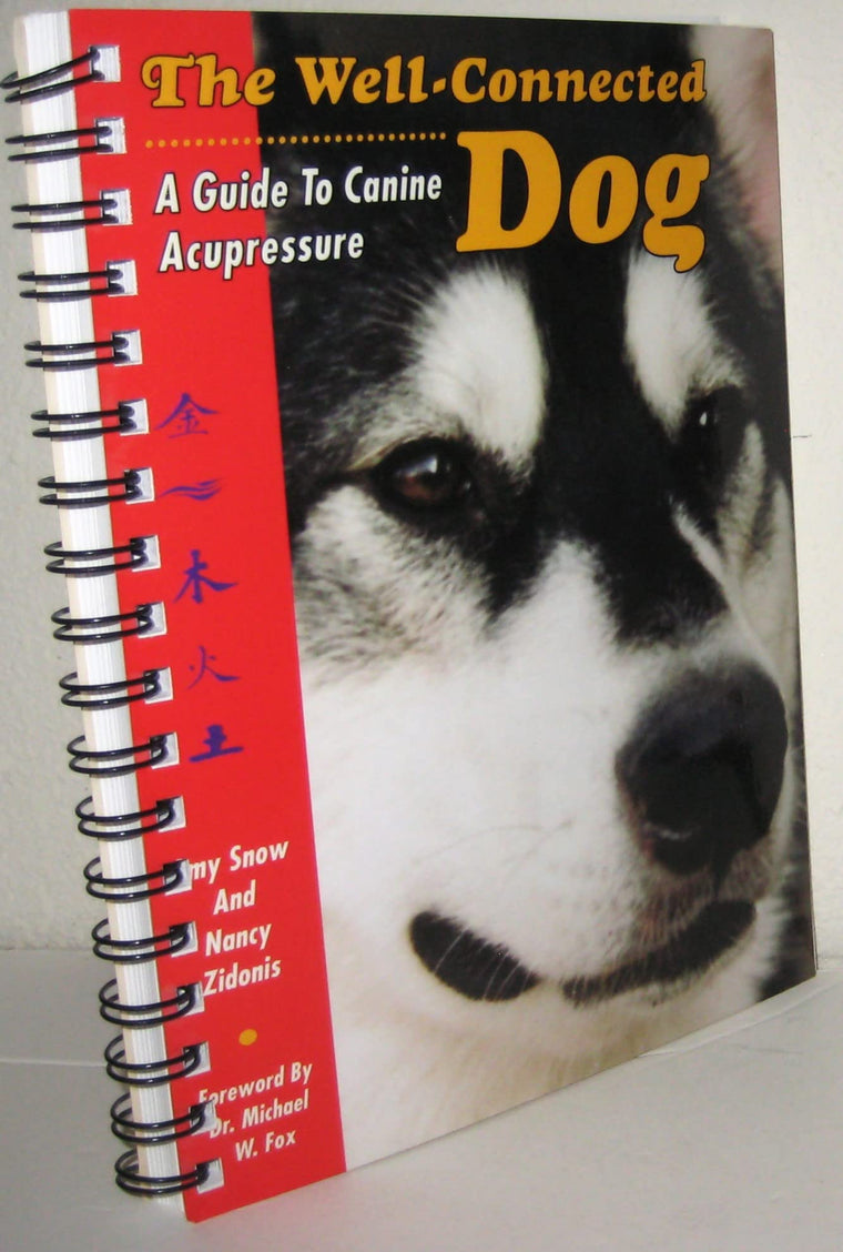 The Well-Connected Dog: A Guide to Canine Acupressure by Sno